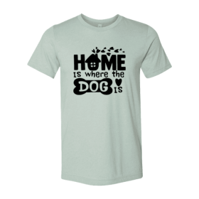 Home Is Where The Dog Is Shirt (Color: Heather Dusty Blue, size: 3XL)
