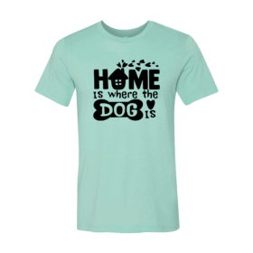 Home Is Where The Dog Is Shirt (Color: Heather Mint, size: XL)