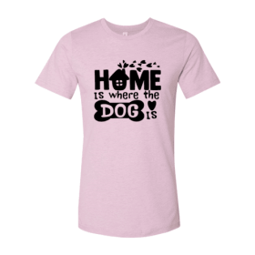 Home Is Where The Dog Is Shirt (Color: Heather Prism Lilac, size: S)