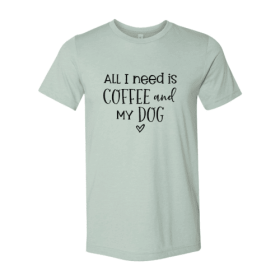 All I Need Is Coffee And My Dog shirt (Color: Heather Dusty Blue, size: 3XL)